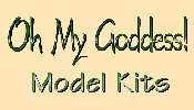 Click for Oh My Goddess Model Kits